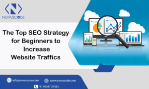 The Top SEO Strategy for Beginners to Increase Website Traffics